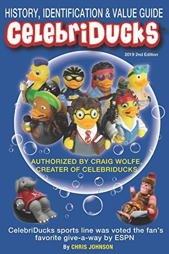History, Identification and Value Guide CelebriDucks 2019 2nd Edition CelebriDuck Rubber Duck Collectibles