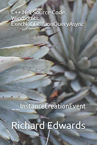 C++. Net Source Code: Winmgmts ExecNotificationQueryAsync __InstanceCreationEvent