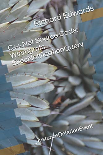 C++. Net Source Code: Winmgmts ExecNotificationQuery __InstanceDeletionEvent