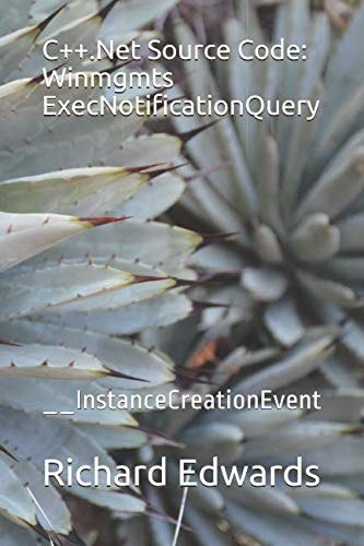 C++. Net Source Code: Winmgmts ExecNotificationQuery __InstanceCreationEvent