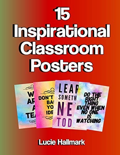 15 Inspirational Classroom Posters School Classroom and Teacher Decorations - 11 X 8.5"