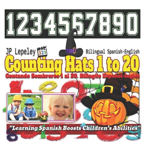 Counting Hats 1 to 20. Bilingual Spanish-English Contando Sombreros 1 Al 20. Bilingüe Español-Inglés