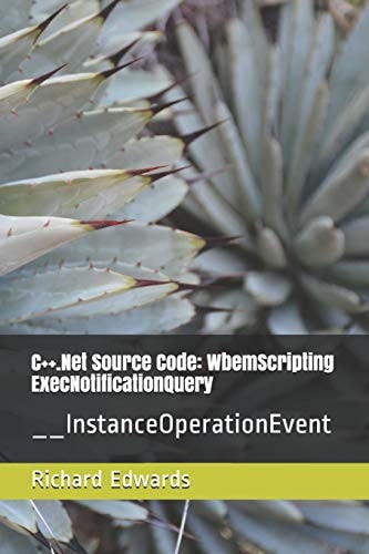C++. Net Source Code: WbemScripting ExecNotificationQuery __InstanceOperationEvent