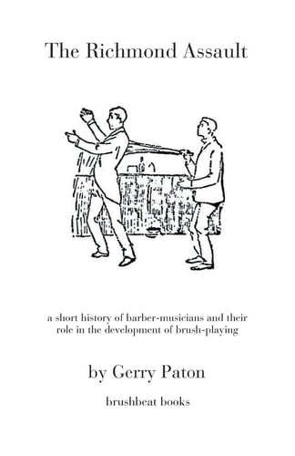 The Richmond Assault A Short History of Barber-Musicians and Their Role in the Development of Brush-Playing