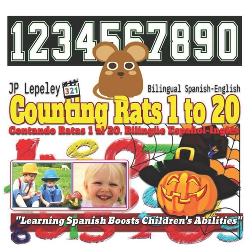 Counting Rats 1 to 20. Bilingual Spanish-English Contando Ratas 1 Al 20. Bilingüe Español-Inglés