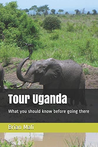 Tour Uganda What You Should Know Before Going There