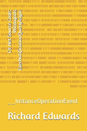 C#. Net Source Code: Winmgmts ExecNotificationQueryAsync __InstanceOperationEvent