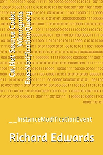 C#. Net Source Code: Winmgmts ExecNotificationQuery __InstanceModificationEvent