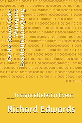 C#. Net Source Code: Winmgmts ExecNotificationQuery __InstanceDeletionEvent