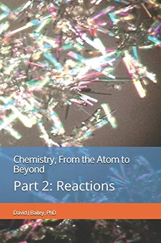 Chemistry, from the Atom to Beyond Part 2: Reactions