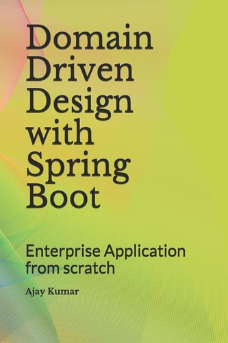 Domain Driven Design with Spring Boot Enterprise Application from Scratch