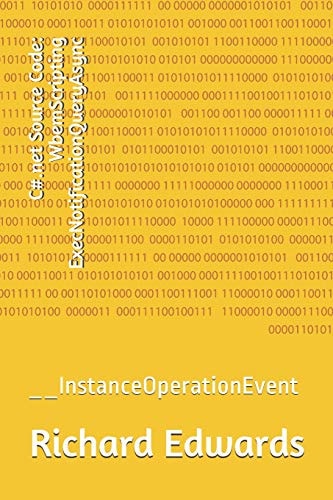 C#.net Source Code WbemScripting ExecNotificationQueryAsync: __InstanceOperationEvent