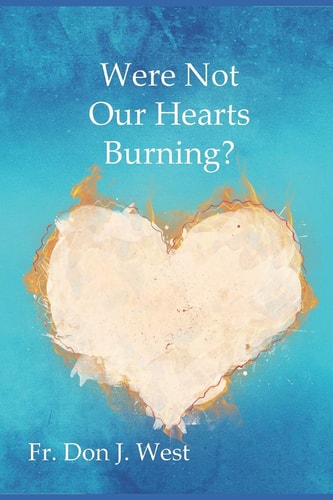 Were Not Our Hearts Burning? Reflections on Luke's Gospel