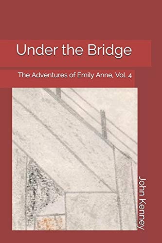 Under the Bridge The Adventures of Emily Anne, Vol. 4