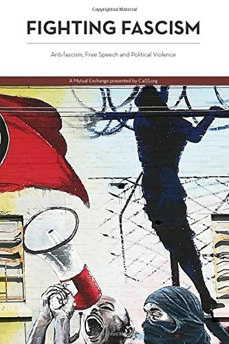 Fighting Fascism Anti-Fascism, Free Speech and Political Violence