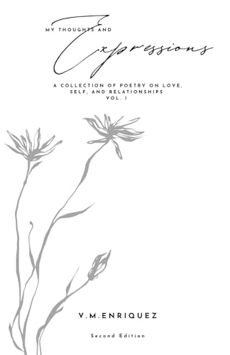 My Thoughts and Expressions A Collection of Poetry on Love, Self, and Relationships