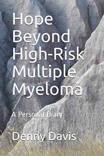 Hope Beyond High-Risk Multiple Myeloma A Personal Diary