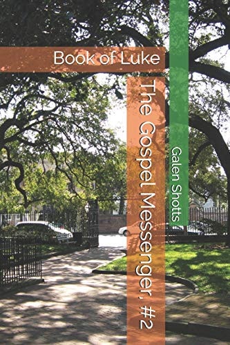 The Gospel Messenger, #2 Book of Luke