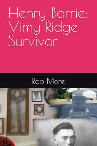 Henry Barrie Vimy Ridge Survivor