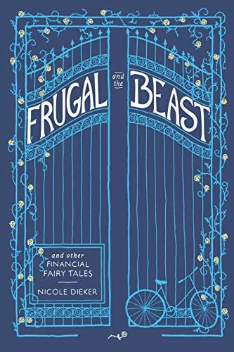 Frugal and the Beast And Other Financial Fairy Tales