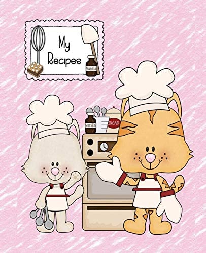 My Recipes Save Your Favorite Recipes & Never Lose Them. Cute Kitten in the Kitchen Recipe Cookbook. 200 Pages