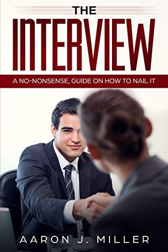 The Interview A No-Nonsense, Guide on How to Nail It