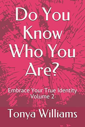 Do You Know Who You Are? Embrace Your True Identity - Volume 2