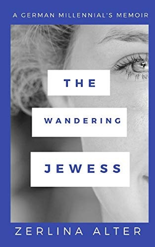 The Wandering Jewess A German Millennial's Memoir