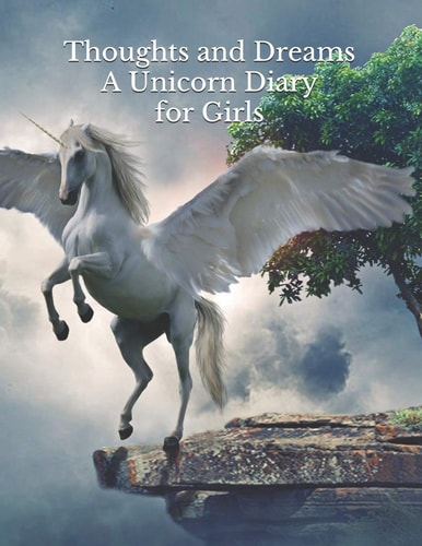 Thoughts and Dreams a Unicorn Diary for Girls