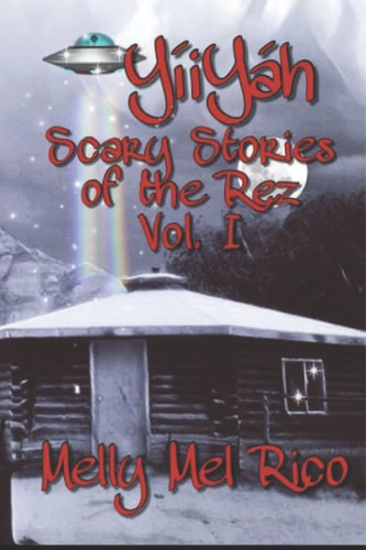 YíiYáh! Scary Stories of the Rez Volume 1