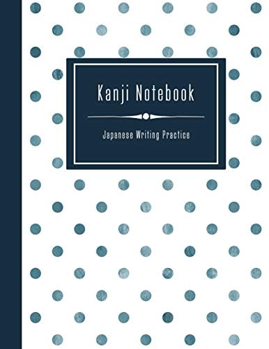 Kanji Notebook - Japanese Writing Practice Large Exercise Paper Workbook to Write Kanji, Kana, Katakana Or Hiragana - Dotted Pattern Book