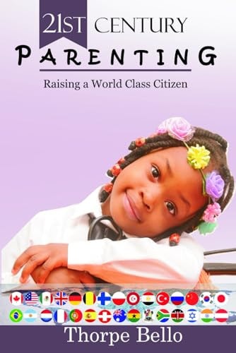 21st Century Parenting Raising a World Class Citizen