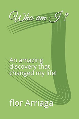 Who Am I ? An Amazing Discovery That Changed My Life!