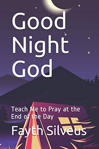 Good Night God Teach Me to Pray at the End of the Day
