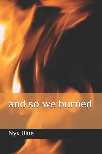 And So We Burned