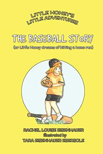 The Baseball Story Or Little Honey Dreams of Hitting a Home Run