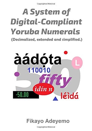 A System of Digital-Compliant Yoruba Numerals Decimalized, Extended and Simplified