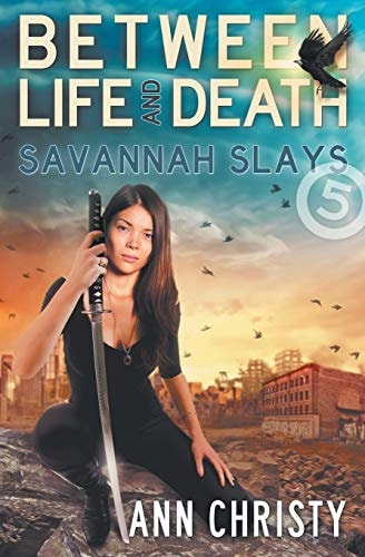 Between Life and Death Savannah Slays