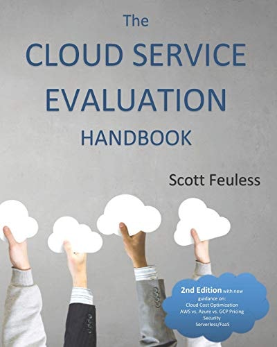 The Cloud Service Evaluation Handbook How to Choose the Right Service