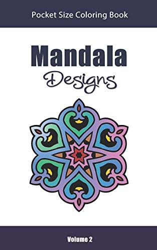 Mandala Designs Pocket Size Coloring Book Relaxing Stress Relief Mandalas to Color in Easy On the Go Travel Size - Volume 2