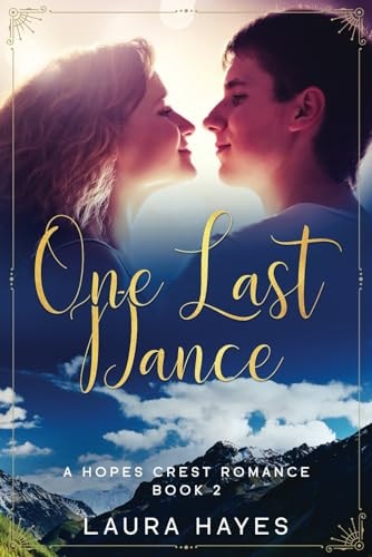 One Last Dance Inspirational Romance (Christian Fiction) (a Hopes Crest Christian Romance Book 2)
