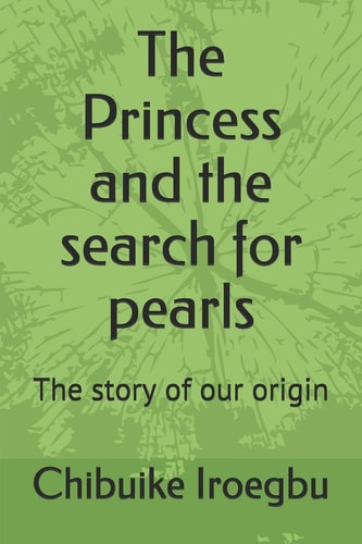 The Princess and the Search for Pearls The Story of Our Origin