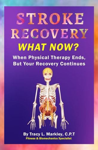 Stroke Recovery What Now? When Physical Therapy Ends, But Your Recovery Continues