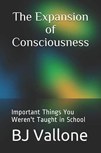 The Expansion of Consciousness Important Things You Weren't Taught in School
