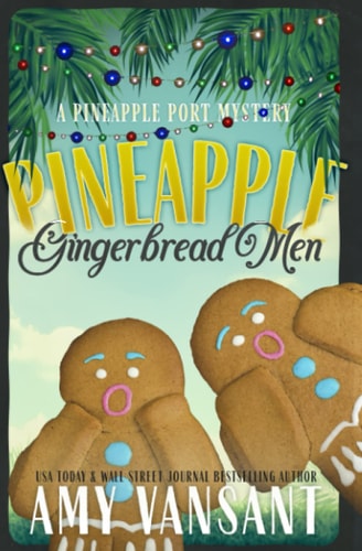 Pineapple Gingerbread Men A Pineapple Port Mystery: Book Seven