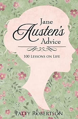 Jane Austen's Advice 100 Lessons on Life