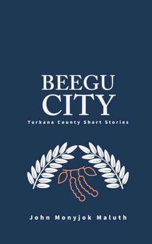 Beegu City Turkana County Short Stories