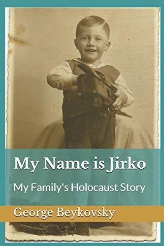 My Name is Jirko My Family's Holocaust Story