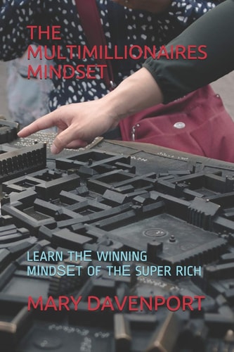 The Multimillionaires Mindset Learn ThЕ Winning MІndЅЕt of ThЕ Super Rich