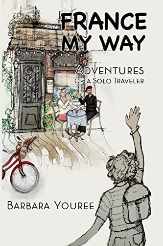 France My Way Adventures of a Solo Traveler
